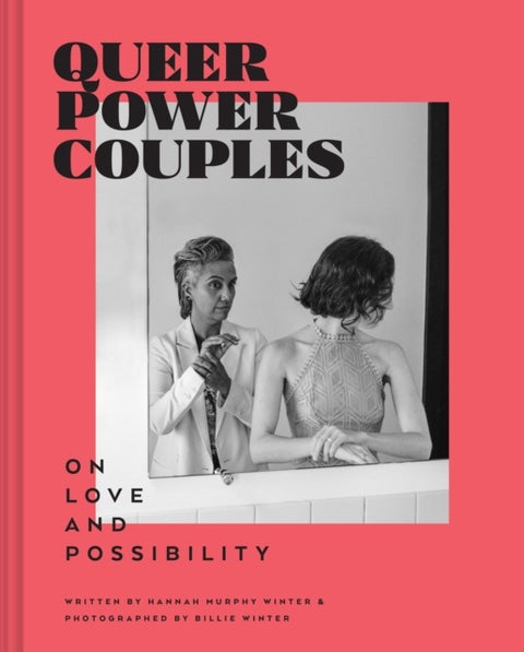 Queer Power Couples - On Love and Possibility