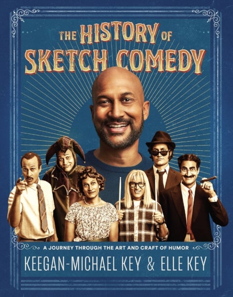 The History of Sketch Comedy - A Journey Through the Art and Craft of Humor