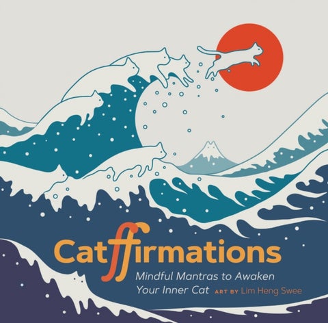 Catffirmations - Mindful Mantras to Awaken Your Inner Cat