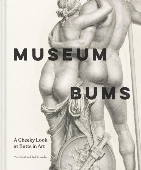 Museum Bums - A Cheeky Look at Butts in Art
