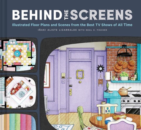 Behind the Screens - Illustrated Floor Plans and Scenes from All of Your Favorite TV Shows