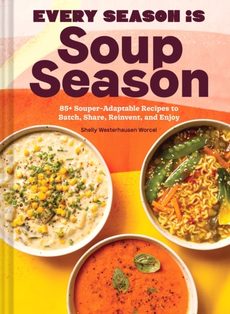 Bilde av Every Season Is Soup Season Av Shelly Westerhausen Worcel