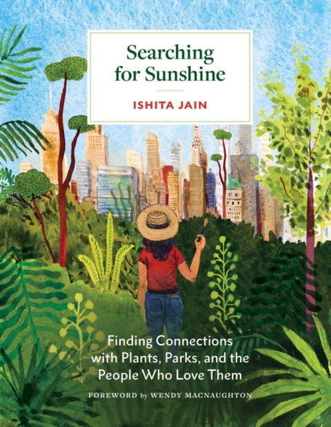 Searching for Sunshine - Finding Connections with Plants, Parks, and the People Who Love Them