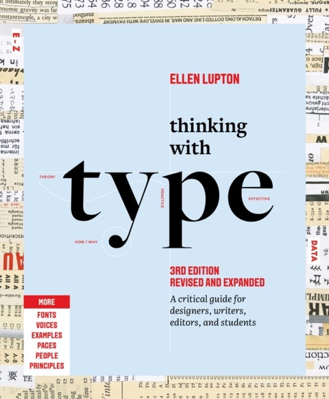 Thinking with Type - A Critical Guide for Designers, Writers, Editors, and Students (3rd Edition, Revised and Expanded)