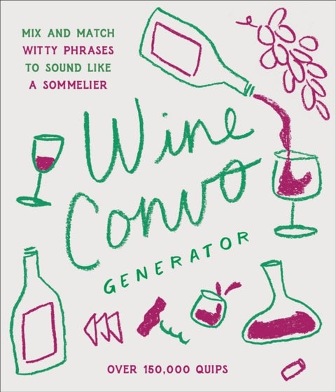 Wine Convo Generator - Mix and Match Witty Phrases to Sound like a Sommelier