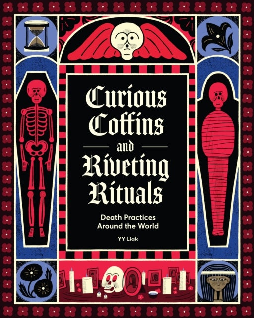 Curious Coffins and Riveting Rituals - Death Practices Around the World