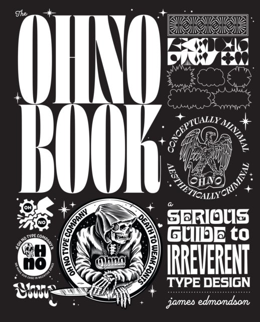 The Ohno Book - A Serious Guide to Irreverent Type Design