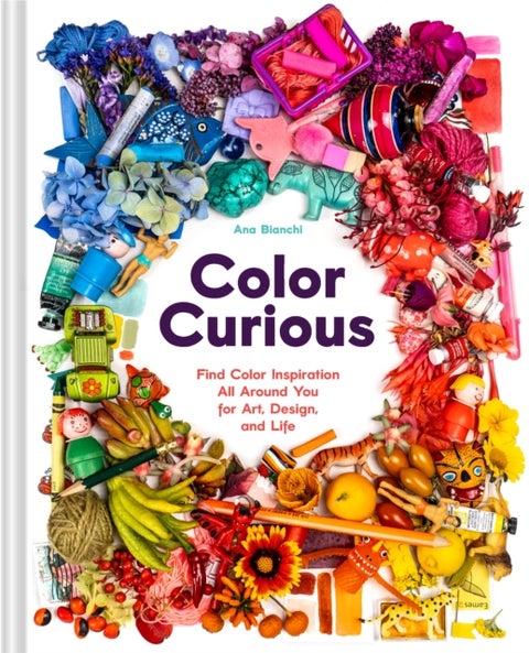 Color Curious - Find Color Inspiration All Around You for Art, Design, and Life