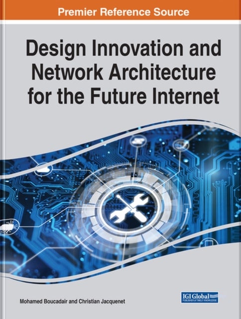 Design Innovation and Network Architecture for the Future Internet