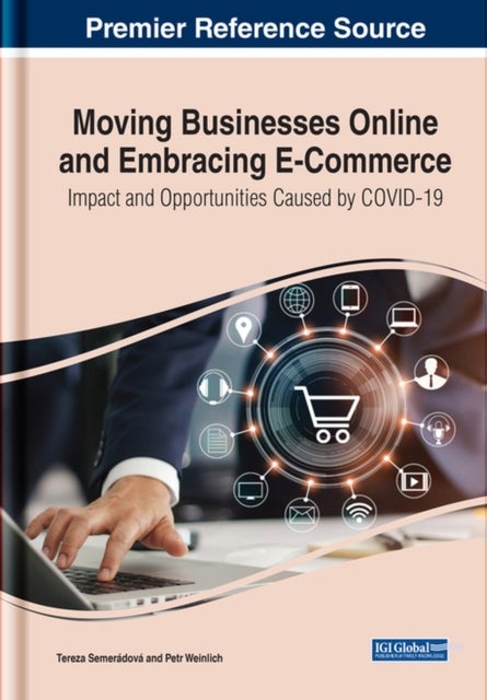 Moving Businesses Online and Embracing E-Commerce - Impact and Opportunities Caused by COVID-19
