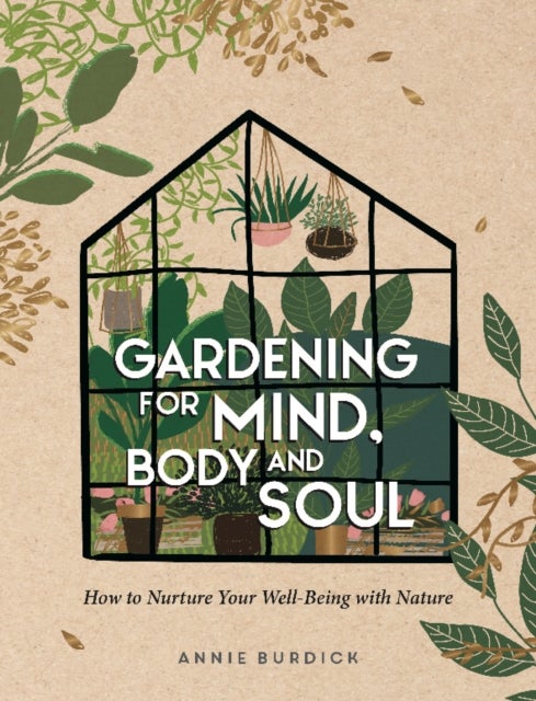 Bilde av Gardening For Mind, Body And Soul Av Annie Burdick