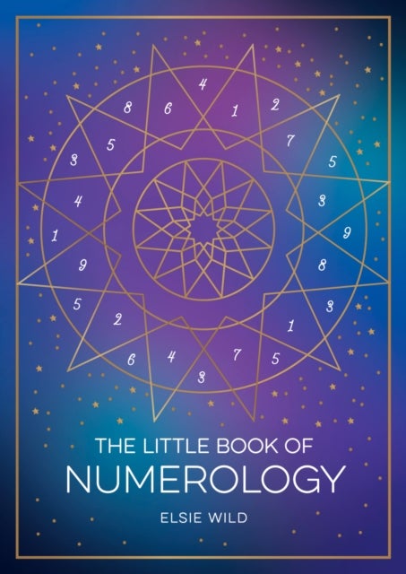 The Little Book of Numerology - A Beginner¿s Guide to Shaping Your Destiny with the Power of Numbers