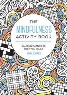 The Mindfulness Activity Book - Calming Puzzles to Help You Relax
