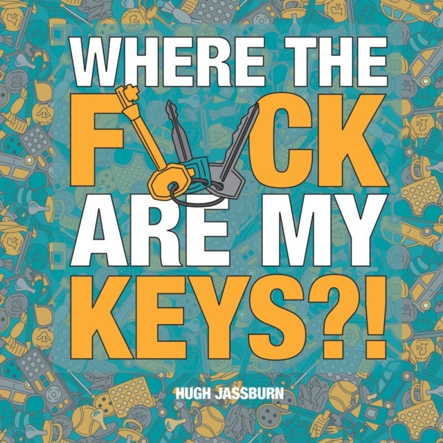 Bilde av Where The F*ck Are My Keys?! Av Hugh Jassburn