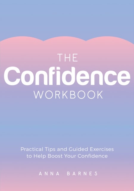 Bilde av The Confidence Workbook Av Anna Barnes