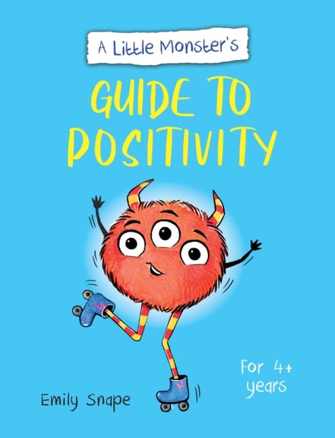 A Little Monster's Guide to Positivity - A Child's Guide to Coping with Their Feelings