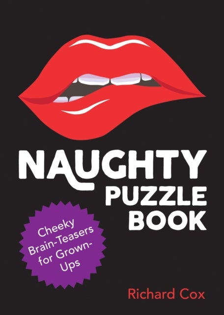 Naughty Puzzle Book - Cheeky Brain-Teasers for Grown-Ups