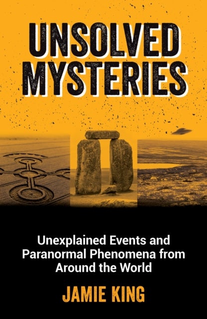 Unsolved Mysteries - Unexplained Events and Paranormal Phenomena from Around the World