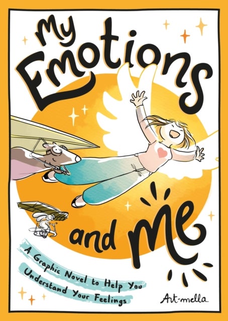My Emotions and Me - A Graphic Novel to Help You Understand Your Feelings