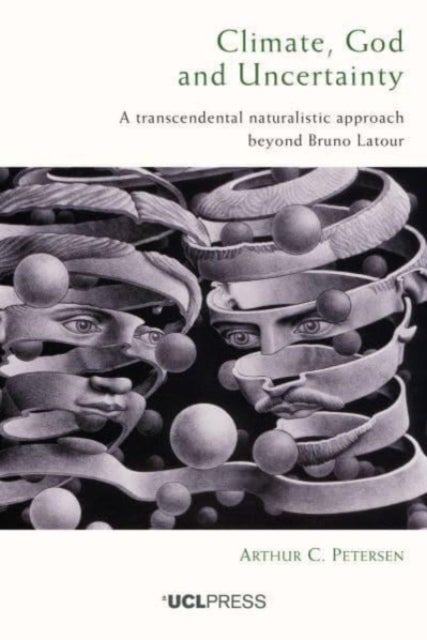 Climate, God and Uncertainty - A Transcendental Naturalistic Approach Beyond Bruno Latour