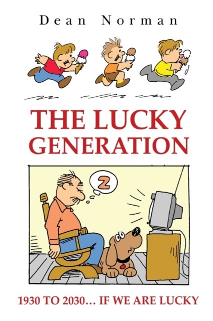 Bilde av The Lucky Generation 1930 To 2030 If We Are Lucky Av Dean Norman