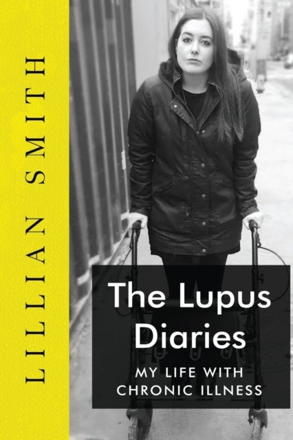 Bilde av The Lupus Diaries My Life With Chronic Illness Av Lillian China Smith