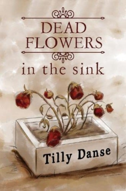 Bilde av Dead Flowers In The Sink Av Tilly Danse