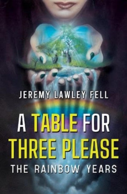 Bilde av A Table For Three Please - The Rainbow Years Av Jeremy Lawley Fell
