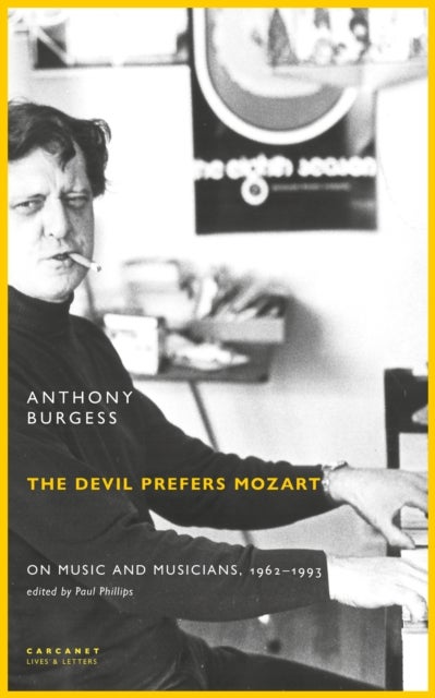 The Devil Prefers Mozart - On Music and Musicians, 1962-1993