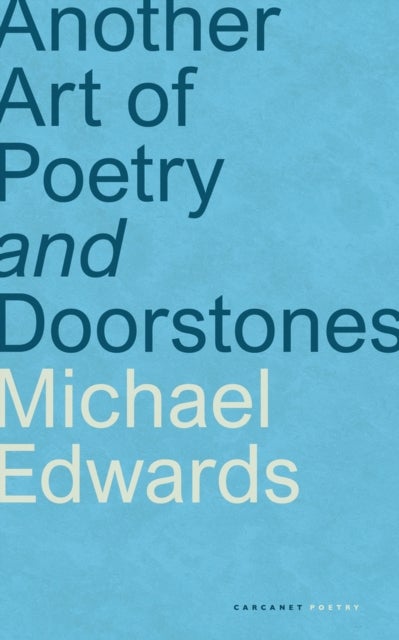Bilde av Another Art Of Poetry And Doorstones Av Michael Edwards
