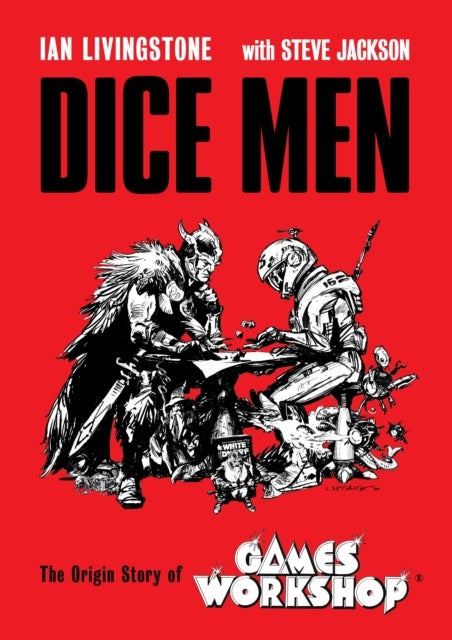 Dice Men - The Origin Story of Games Workshop