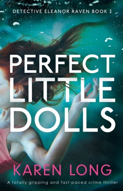 Perfect Little Dolls - A totally gripping and fast-paced crime thriller