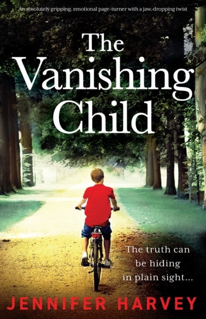 The Vanishing Child - An absolutely gripping, emotional page-turner with a jaw-dropping twist