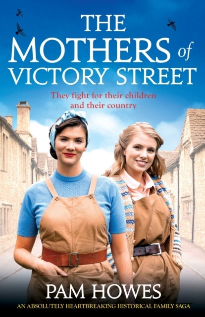 The Mothers of Victory Street - An absolutely heartbreaking historical family saga