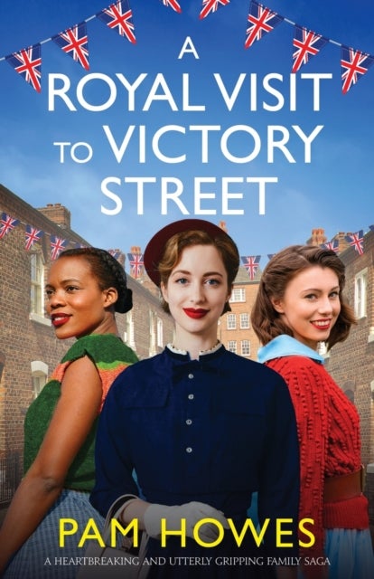A Royal Visit to Victory Street - A heartbreaking and utterly gripping family saga