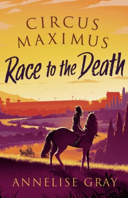 Bilde av Circus Maximus: Race To The Death Av Annelise Gray