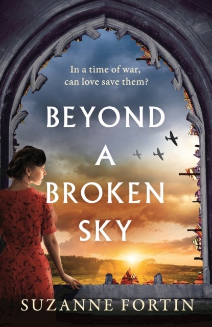Beyond a Broken Sky - An utterly compelling and gripping World War 2 historical fiction read