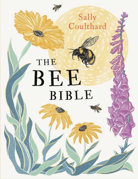 The Bee Bible - 50 Ways to Keep Bees Buzzing