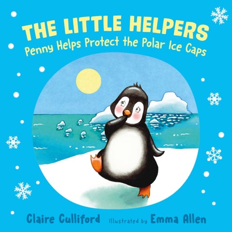The Little Helpers: Penny Helps Protect the Polar Ice Caps - (a climate-conscious children's book)