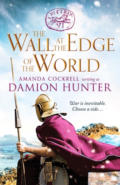 The Wall at the Edge of the World - An unputdownable adventure in the Roman Empire