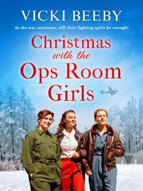 Christmas with the Ops Room Girls - A festive and feel-good WW2 saga