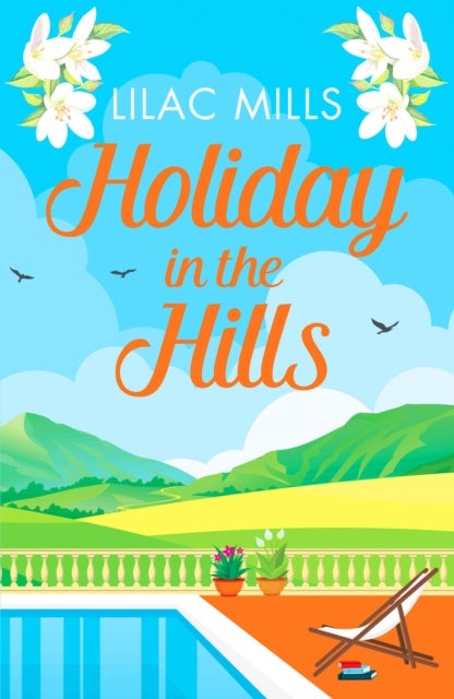 Holiday in the Hills - An uplifting romance to put a smile on your face