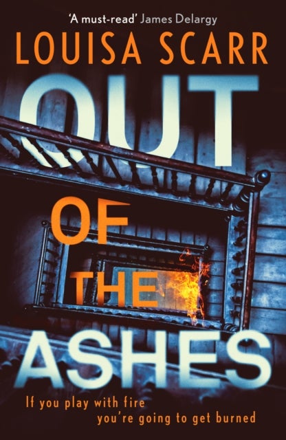 Out of the Ashes - An utterly gripping, unputdownable crime thriller