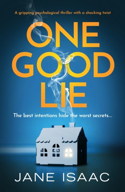 One Good Lie - A gripping psychological thriller
