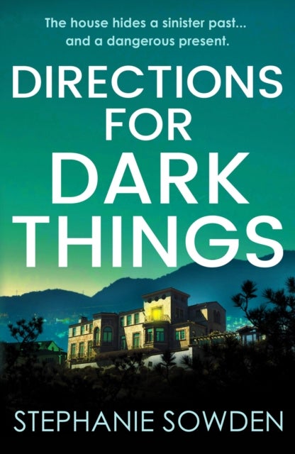 Directions for Dark Things - An utterly unputdownable crime thriller