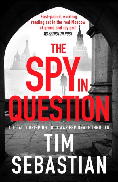 The Spy in Question - A totally gripping Cold War espionage thriller