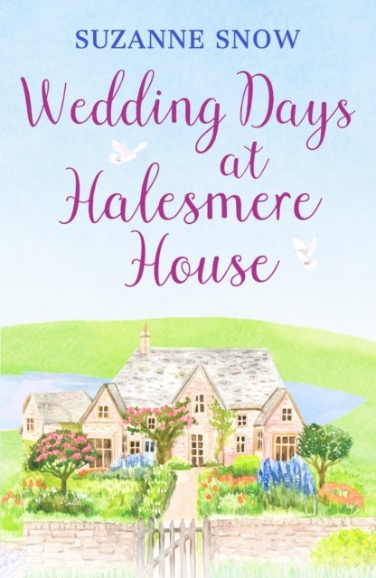 Wedding Days at Halesmere House - A heartwarming feel-good romance