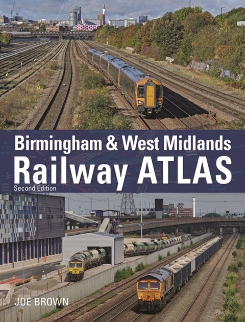 Birmingham and West Midlands Railway Atlas - 2nd Edition