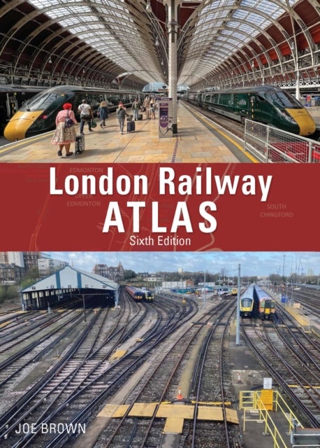 Bilde av London Railway Atlas 6th Edition Av Joe (author) Brown