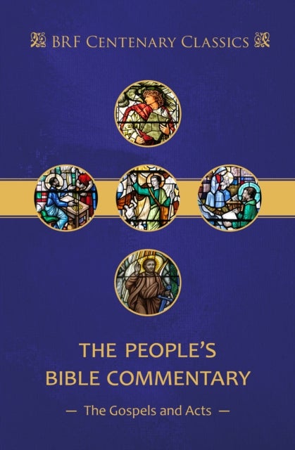 The People's Bible Commentary: Matthew, Mark, Luke, John, Acts - A Bible commentary for every day